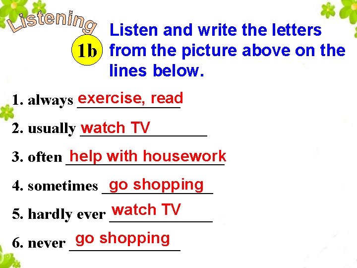 Listen and write the letters 1 b from the picture above on the lines