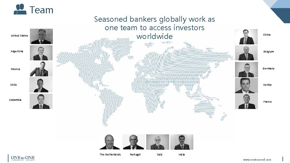 Team United States Seasoned bankers globally work as one team to access investors worldwide