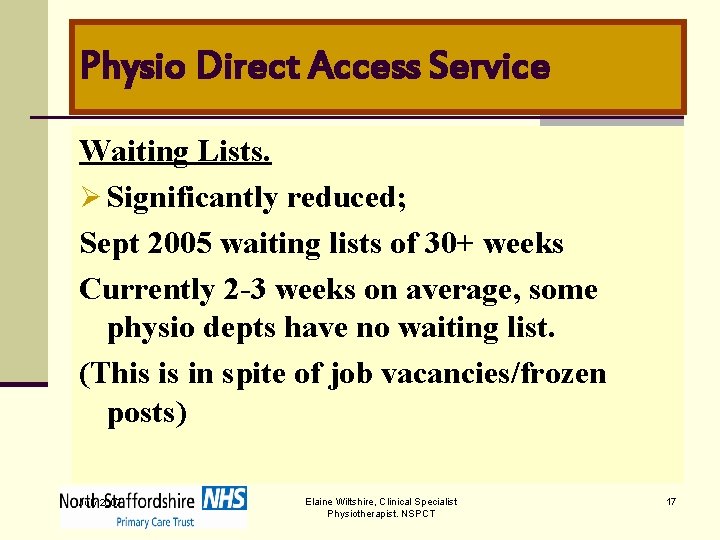 Physio Direct Access Service Waiting Lists. Ø Significantly reduced; Sept 2005 waiting lists of