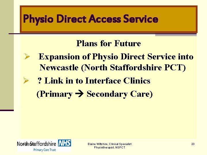 Physio Direct Access Service Plans for Future Ø Expansion of Physio Direct Service into