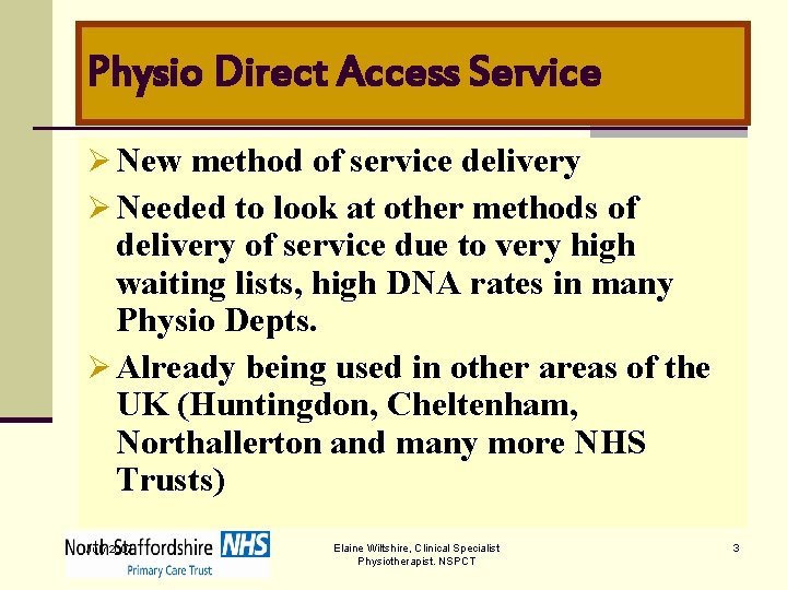 Physio Direct Access Service Ø New method of service delivery Ø Needed to look