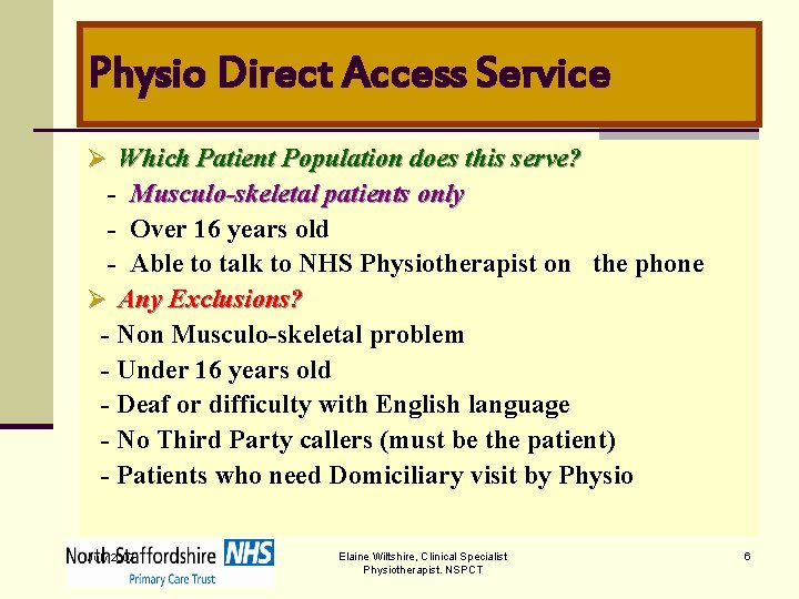 Physio Direct Access Service Ø Which Patient Population does this serve? - Musculo-skeletal patients