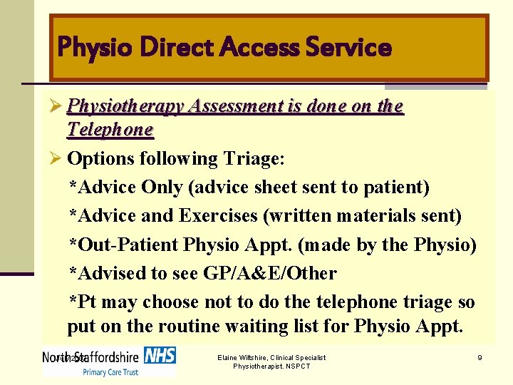 Physio Direct Access Service Ø Physiotherapy Assessment is done on the Telephone Ø Options