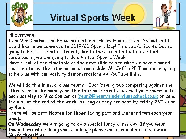 Virtual Sports Week Hi Everyone, I am Miss Coulson and PE co-ordinator at Henry