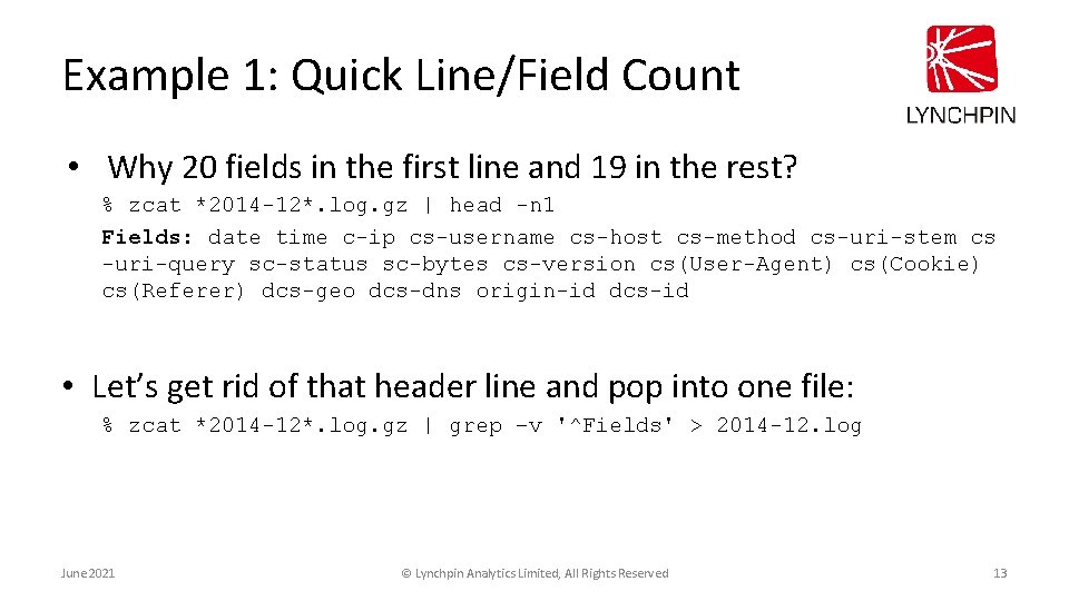 Example 1: Quick Line/Field Count • Why 20 fields in the first line and