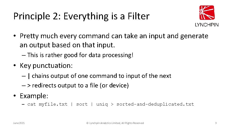 Principle 2: Everything is a Filter • Pretty much every command can take an