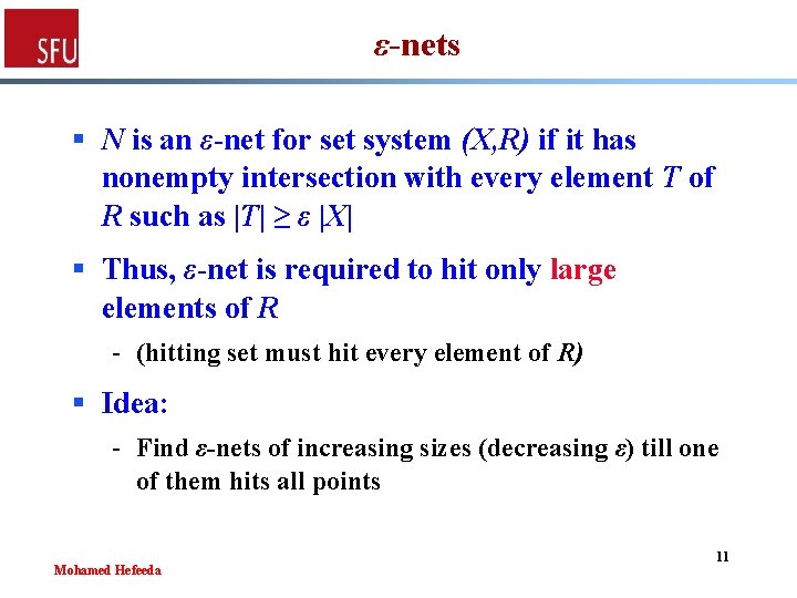 ε-nets § N is an ε-net for set system (X, R) if it has