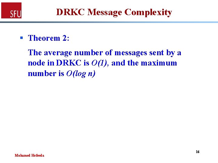 DRKC Message Complexity § Theorem 2: The average number of messages sent by a
