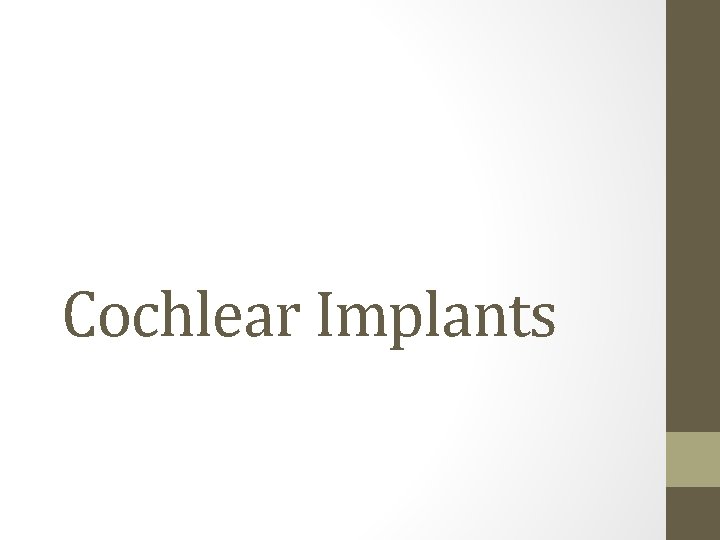 Cochlear Implants Cochlear Implants