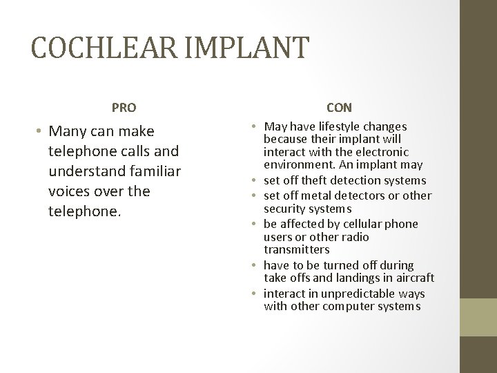 COCHLEAR IMPLANT PRO • Many can make telephone calls and understand familiar voices over COCHLEAR IMPLANT PRO • Many can make telephone calls and understand familiar voices over