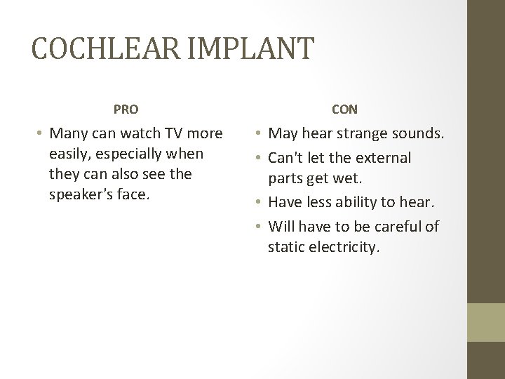 COCHLEAR IMPLANT PRO • Many can watch TV more easily, especially when they can COCHLEAR IMPLANT PRO • Many can watch TV more easily, especially when they can