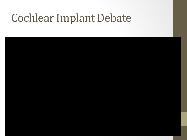 Cochlear Implant Debate Cochlear Implant Debate