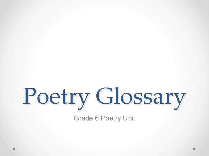 Poetry Glossary Grade 6 Poetry Unit 