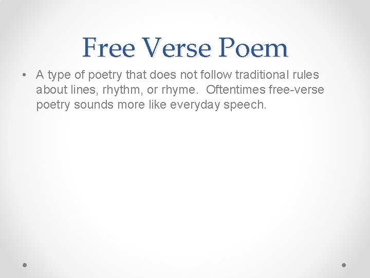 Free Verse Poem • A type of poetry that does not follow traditional rules