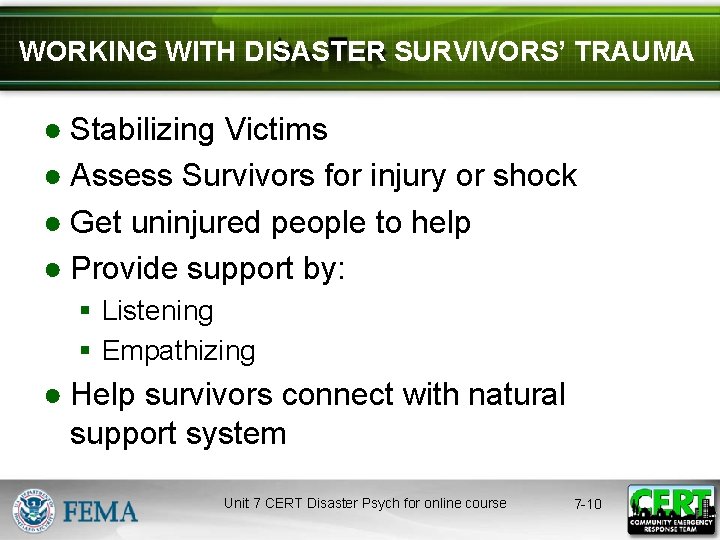 WORKING WITH DISASTER SURVIVORS’ TRAUMA ● Stabilizing Victims ● Assess Survivors for injury or