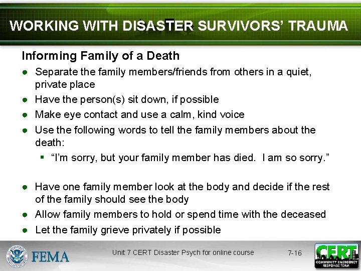 WORKING WITH DISASTER SURVIVORS’ TRAUMA Informing Family of a Death ● Separate the family