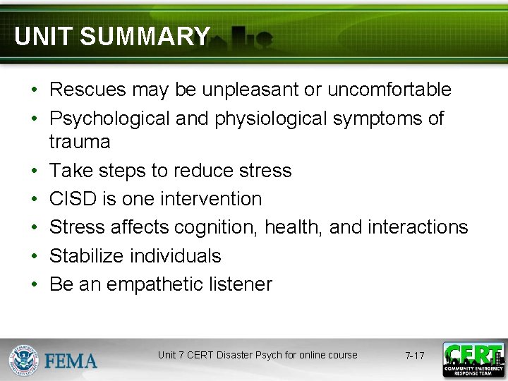 UNIT SUMMARY • Rescues may be unpleasant or uncomfortable • Psychological and physiological symptoms