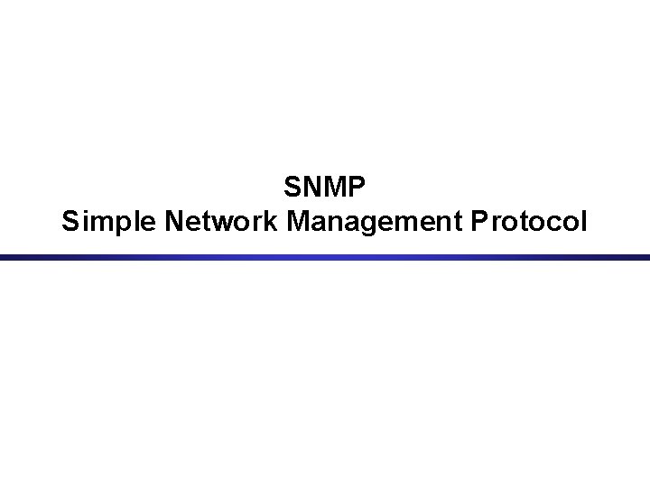 SNMP Simple Network Management Protocol 