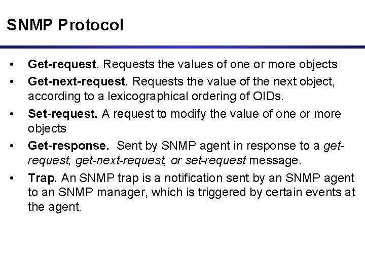 SNMP Protocol • • • Get-request. Requests the values of one or more objects