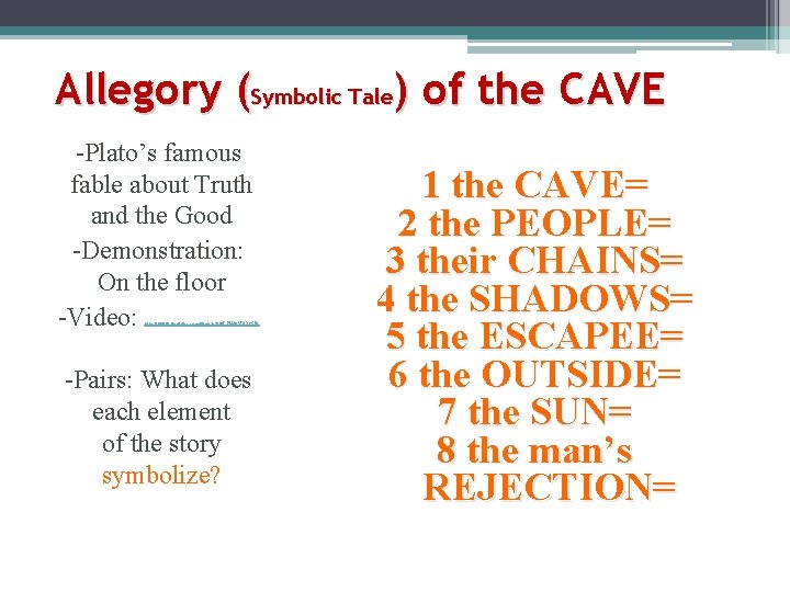 Allegory (Symbolic Tale) of the CAVE -Plato’s famous fable about Truth and the Good