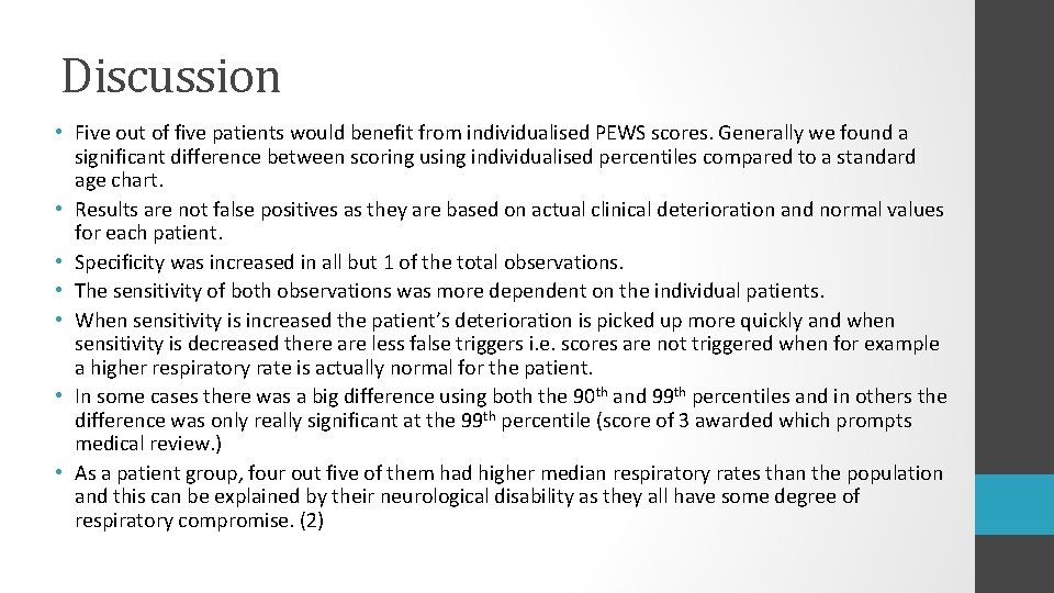 Discussion • Five out of five patients would benefit from individualised PEWS scores. Generally Discussion • Five out of five patients would benefit from individualised PEWS scores. Generally