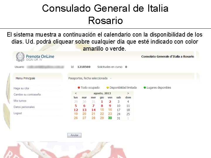 Consulado General de Italia Rosario El sistema muestra a continuación el calendario con la