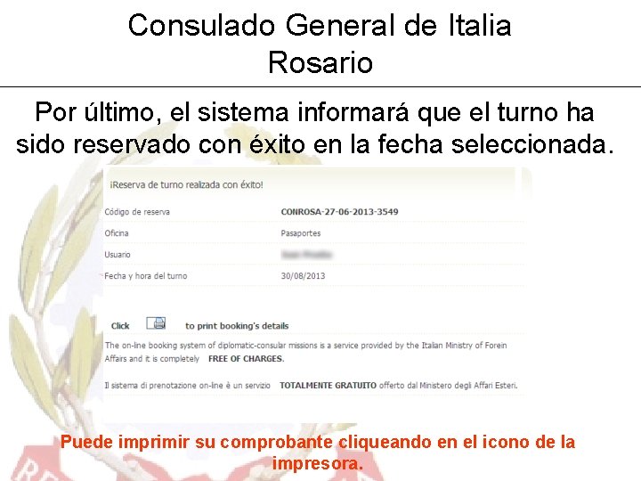 Consulado General de Italia Rosario Por último, el sistema informará que el turno ha