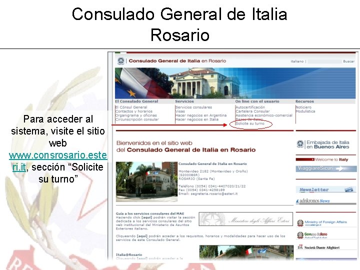 Consulado General de Italia Rosario Para acceder al sistema, visite el sitio web www.