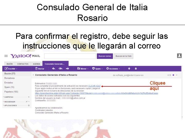 Consulado General de Italia Rosario Para confirmar el registro, debe seguir las instrucciones que