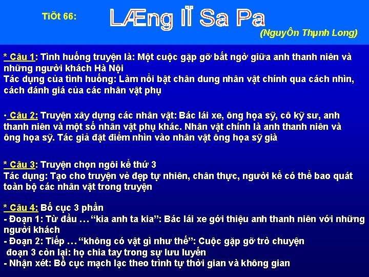 TiÕt 66: (NguyÔn Thµnh Long) * Câu 1: Tình huống truyện là: Một cuộc