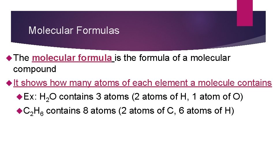 Molecular Formulas The molecular formula is the formula of a molecular compound It shows Molecular Formulas The molecular formula is the formula of a molecular compound It shows