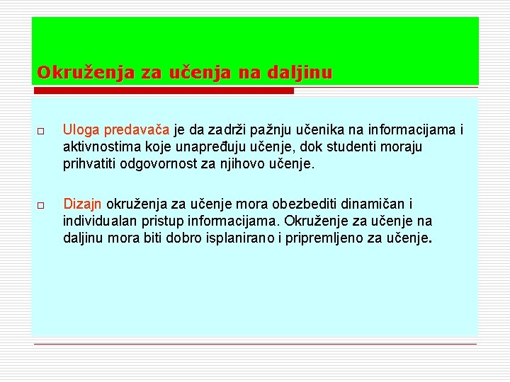 Okruženja za učenja na daljinu o Uloga predavača je da zadrži pažnju učenika na