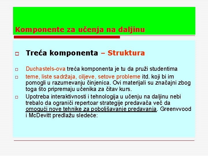 Komponente za učenja na daljinu o o Treća komponenta – Struktura Duchastels-ova treća komponenta