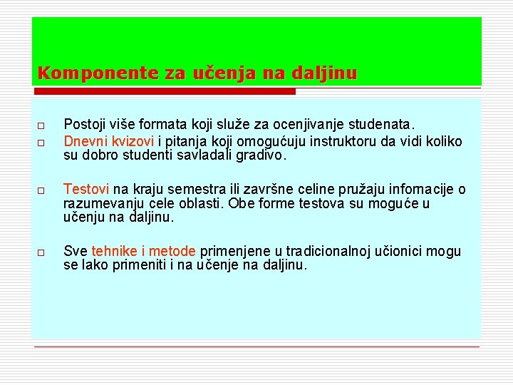 Komponente za učenja na daljinu o o Postoji više formata koji služe za ocenjivanje