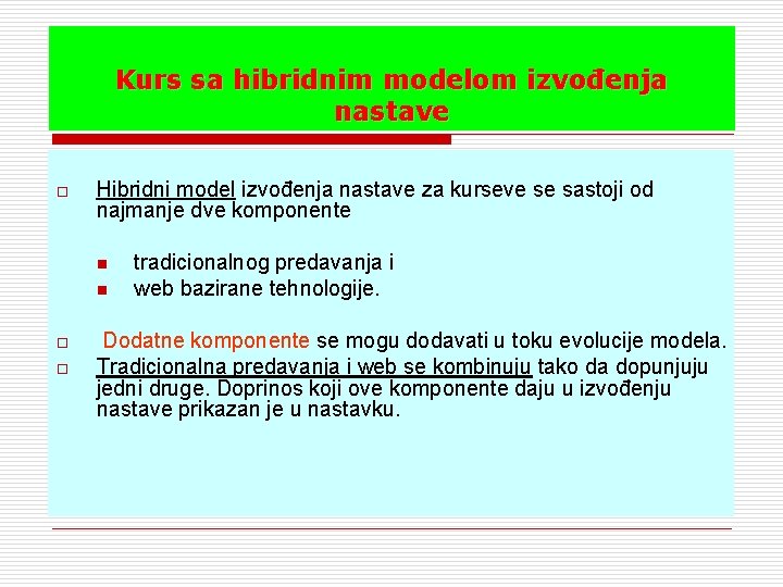 Kurs sa hibridnim modelom izvođenja nastave o Hibridni model izvođenja nastave za kurseve se