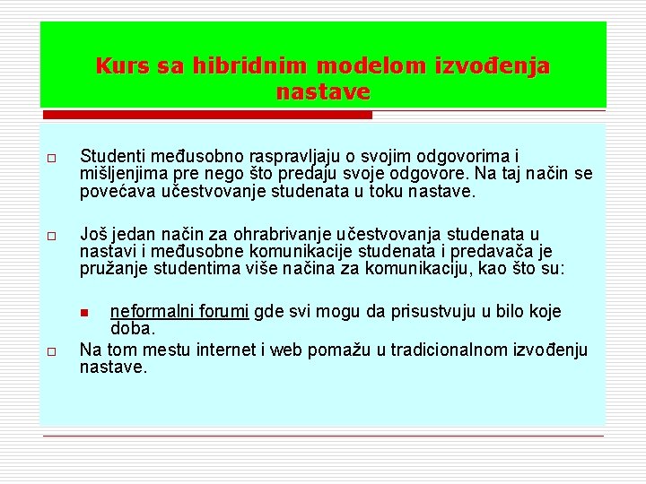 Kurs sa hibridnim modelom izvođenja nastave o Studenti međusobno raspravljaju o svojim odgovorima i