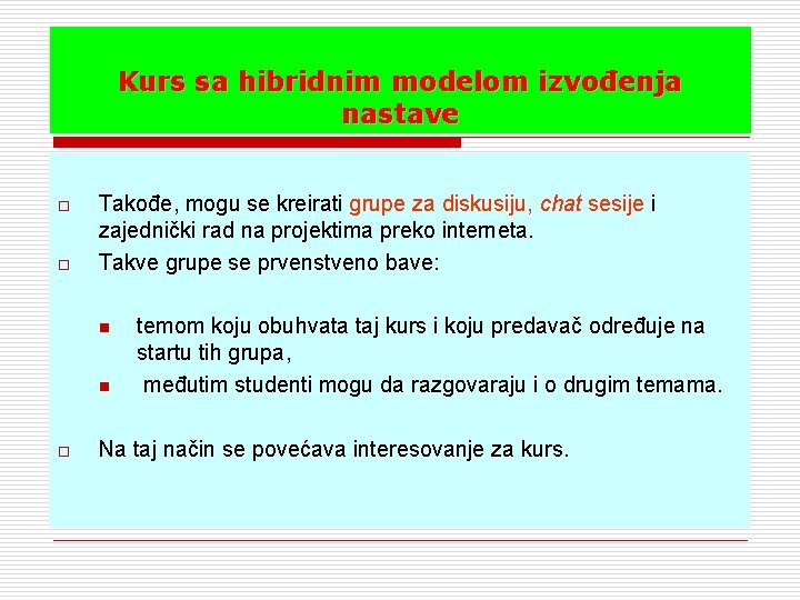 Kurs sa hibridnim modelom izvođenja nastave o o Takođe, mogu se kreirati grupe za