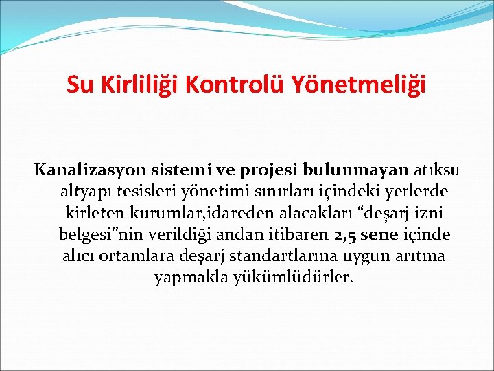 Su Kirliliği Kontrolü Yönetmeliği Kanalizasyon sistemi ve projesi bulunmayan atıksu altyapı tesisleri yönetimi sınırları