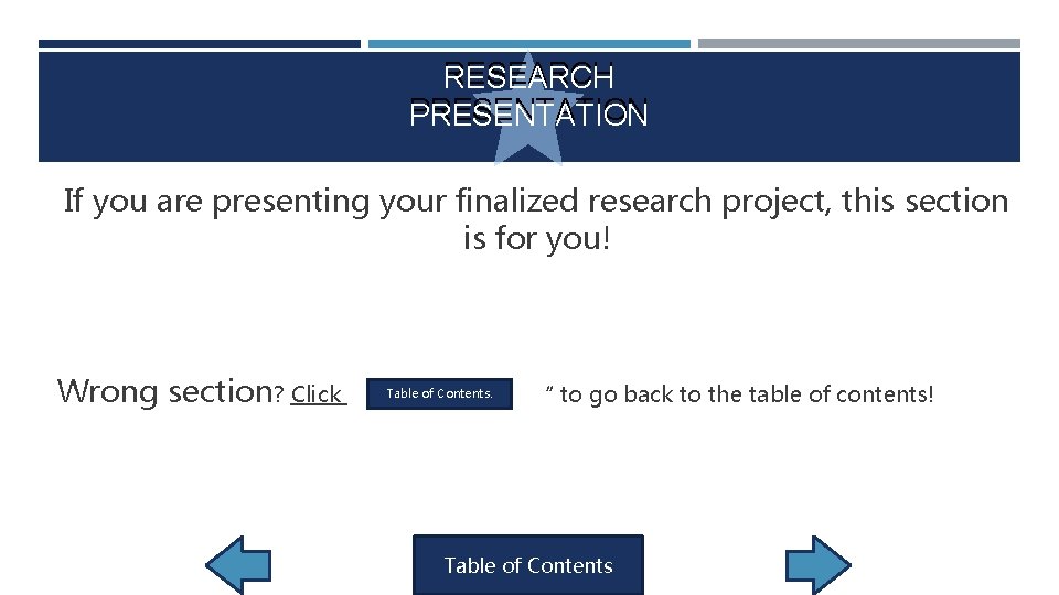 RESEARCH PRESENTATION If you are presenting your finalized research project, this section is for RESEARCH PRESENTATION If you are presenting your finalized research project, this section is for