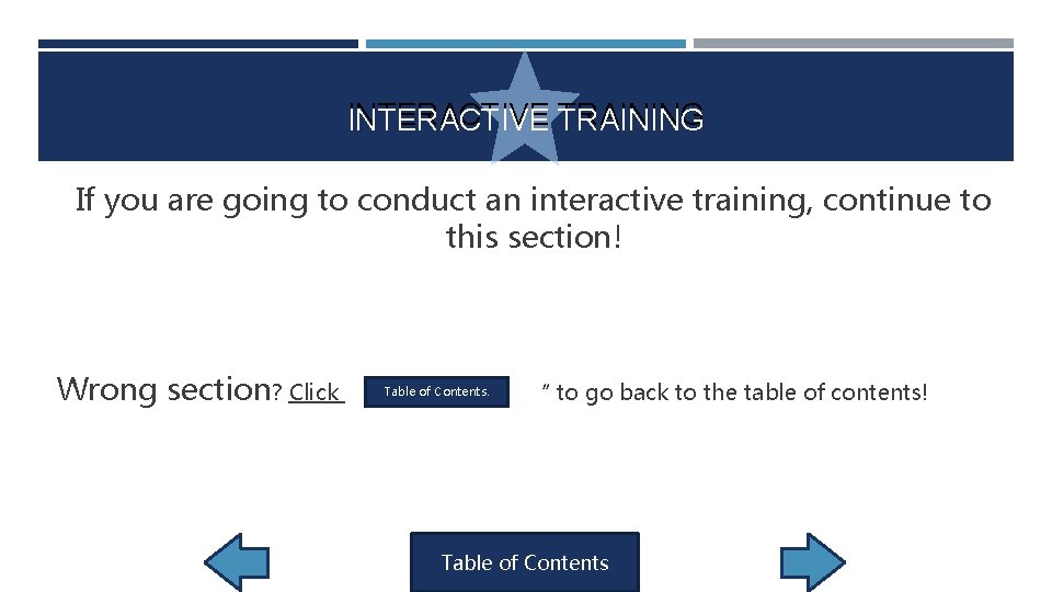 INTERACTIVE TRAINING If you are going to conduct an interactive training, continue to this INTERACTIVE TRAINING If you are going to conduct an interactive training, continue to this
