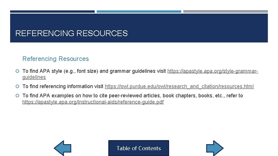 REFERENCING RESOURCES Referencing Resources To find APA style (e. g. , font size) and REFERENCING RESOURCES Referencing Resources To find APA style (e. g. , font size) and