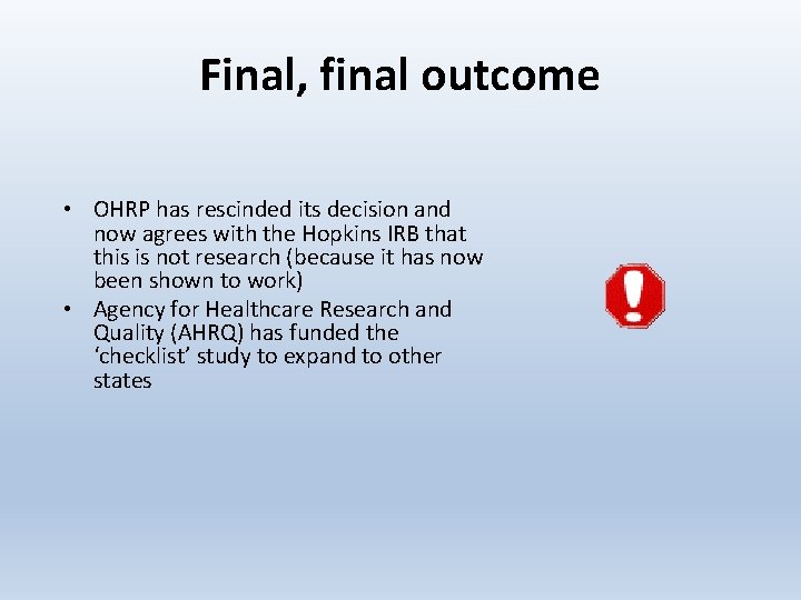 Final, final outcome • OHRP has rescinded its decision and now agrees with the
