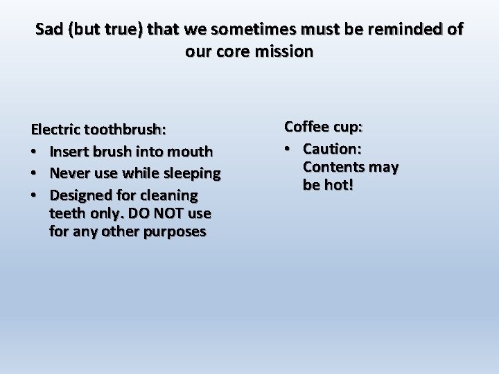 Sad (but true) that we sometimes must be reminded of our core mission Electric