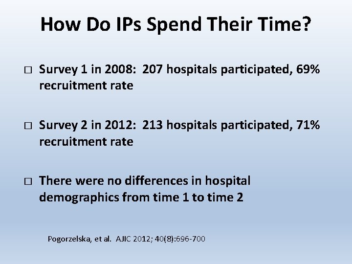 How Do IPs Spend Their Time? � � � Survey 1 in 2008: 207