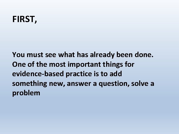 FIRST, You must see what has already been done. One of the most important