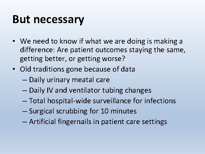 But necessary • We need to know if what we are doing is making