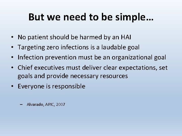 But we need to be simple… No patient should be harmed by an HAI