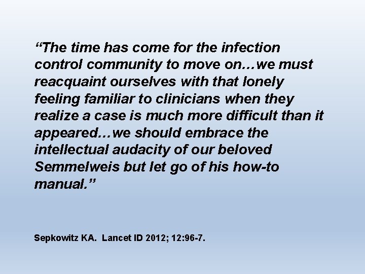 “The time has come for the infection control community to move on…we must reacquaint