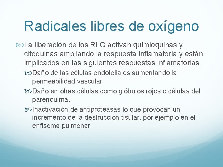 Radicales libres de oxígeno La liberación de los RLO activan quimioquinas y citoquinas ampliando