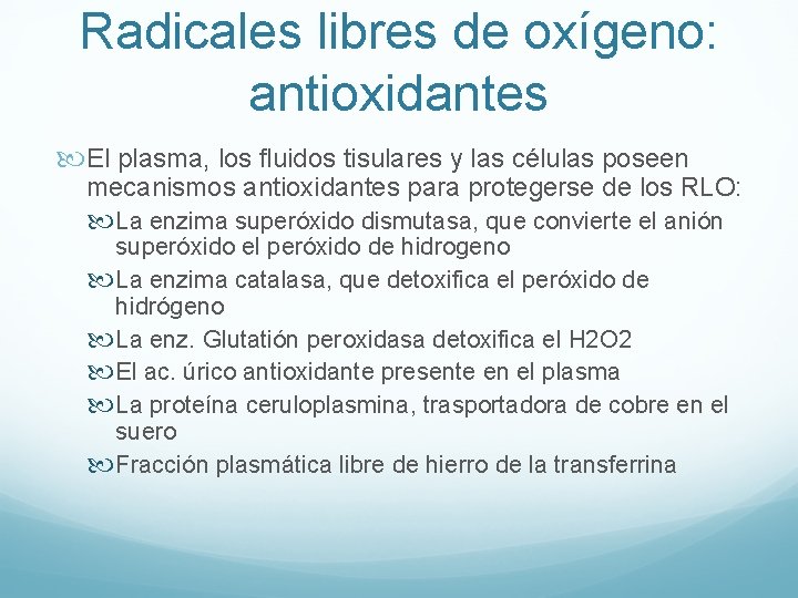Radicales libres de oxígeno: antioxidantes El plasma, los fluidos tisulares y las células poseen
